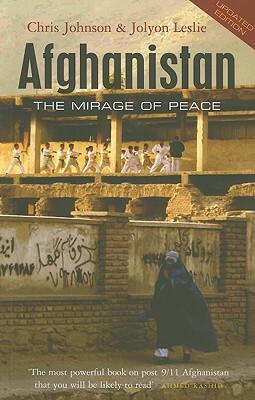 Afghanistan: The Mirage of Peace (Updated) by Jolyon Leslie, Chris Johnson