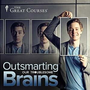 Outsmarting Our Troublesome Brains by Ronald D. Siegel