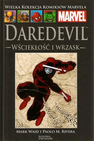 Daredevil: Wściekłość i wrzask by Mark Waid, Javier Rodriguez
