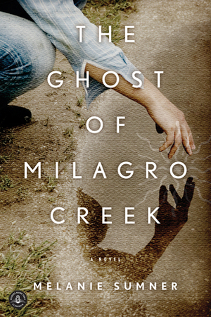 The Ghost of Milagro Creek by Melanie Sumner