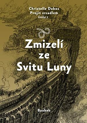 Zmizelí ze Svitu Luny by Christelle Dabos