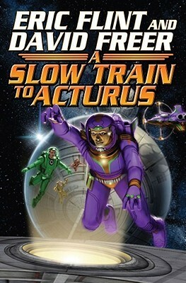 Slow Train to Arcturus by Dave Freer, Eric Flint