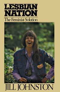 Lesbian Nation: The Feminist Solution by Jill Johnston