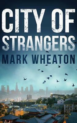 City of Strangers by Mark Wheaton