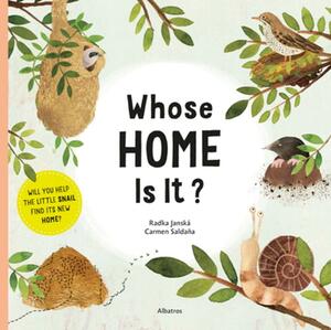 Whose Home Is It? by Radka Janská, Carmen Saldana