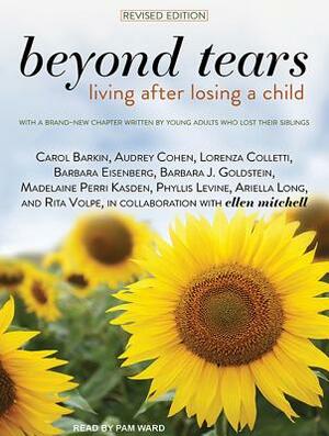 Beyond Tears: Living After Losing a Child, Revised Edition by Carol Barkin, Lorenza Colletti, Audrey Cohen