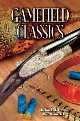 Gamefield Classics by Michael McIntosh, Bill Headrick
