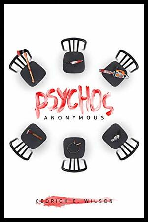 Psychos Anonymous: The Killer Network by Cedrick E. Wilson