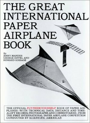 The Great International Paper Airplane Book by George Dippel, Howard Luck Gossage, Jerry Mander