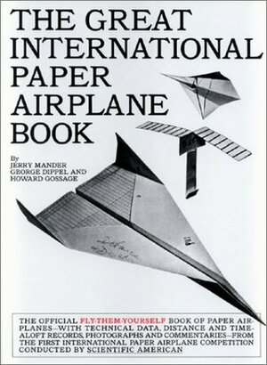 The Great International Paper Airplane Book by Jerry Mander, Howard Luck Gossage, George Dippel