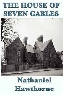 The House of Seven Gables by Nathaniel Hawthorne