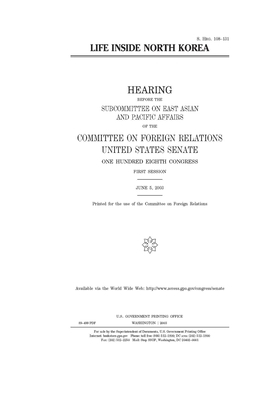 Life inside North Korea by Committee on Foreign Relations (senate), United States Congress, United States Senate