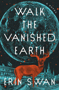 Walk the Vanished Earth by Erin Swan