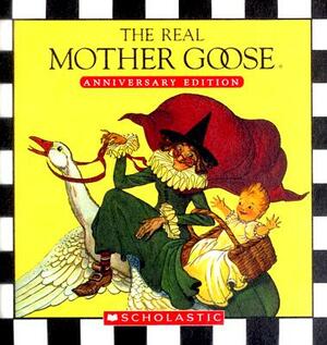The Real Mother Goose Anniversary Edition: Anniversary Edition by 