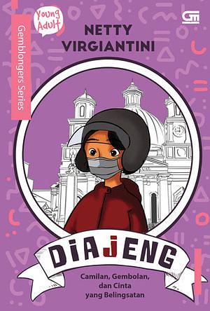 Diajeng: Camilan, Gembolan, dan Cinta yang Belingsatan by Netty Virgiantini