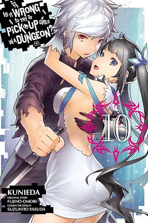 Is It Wrong to Try to Pick Up Girls in a Dungeon? (Manga), Vol. 10 by Fujino Omori, Kunieda, Suzuhito Yasuda