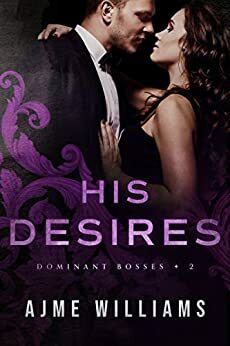 His Desires by Ajme Williams