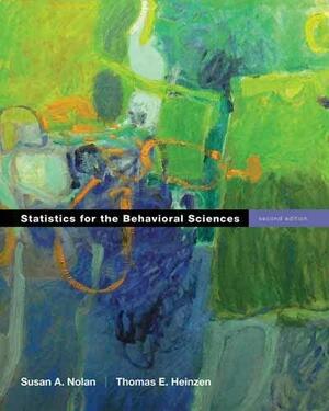 Statistics for the Behavioral Sciences by Thomas Heinzen, Susan A. Nolan