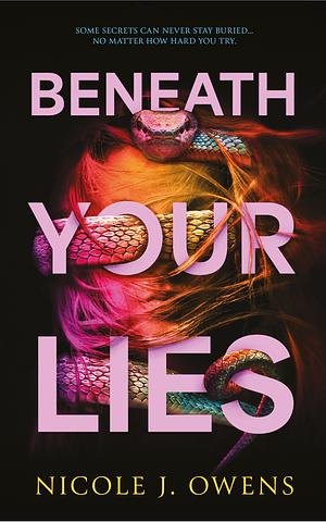 Beneath Your Lies by Nicole J. Owens