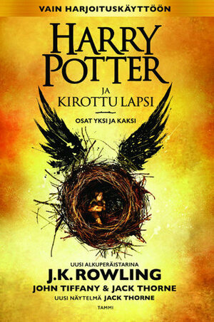 Harry Potter ja kirottu - lapsi osat yksi ja kaksi by Jack Thorne