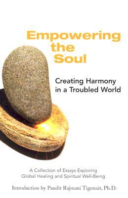 Empowering the Soul: Creating Harmony in a Troubled World by Rolf Sovik, Sandra Anderson, Pandit Rajmani Tigunait