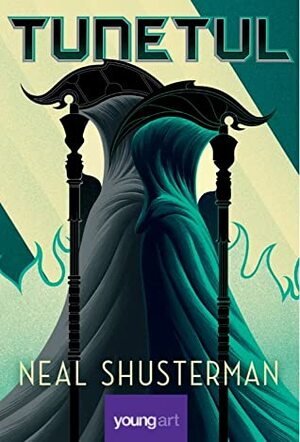 Tunetul by Neal Shusterman, Ioana Filat