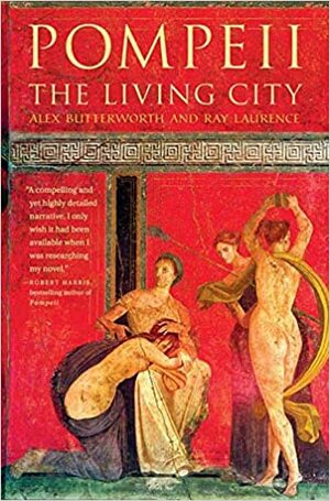 Pompeii: The Living City by Alex Butterworth