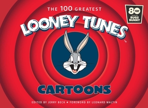 The 100 Greatest Looney Tunes Cartoons by Jerry Beck