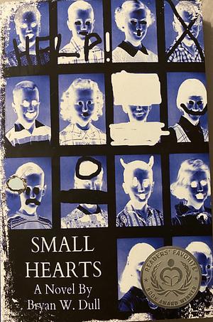 Small Hearts-Anniversary Edition by Bryan W. Dull