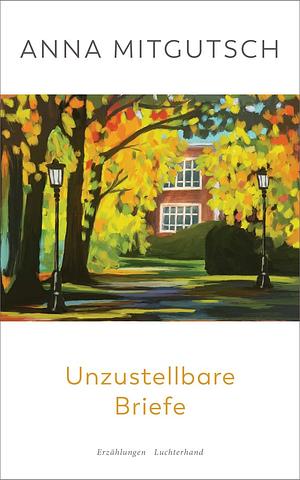 Unzustellbare Briefe: Erzählungen by Anna Mitgutsch