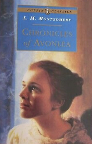 Chronicles of Avonlea  by L.M. Montgomery