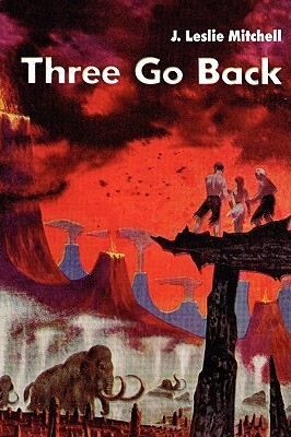 Three Go Back by J. Leslie Mitchell