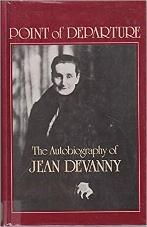 Point of Departure: The Autobiography of Jean Devanny by Jean Devanny