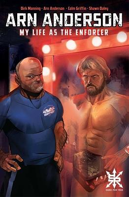 Arn Anderson My Life As the Enforcer by Dirk Manning, Arn Anderson