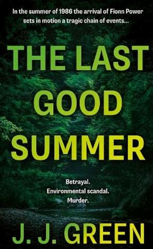 The Last Good Summer by J. J. Green