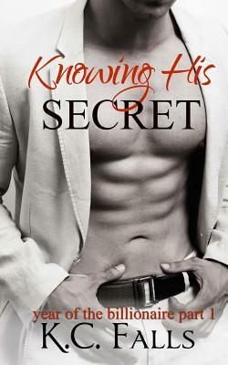 Knowing His Secret by K. C. Falls