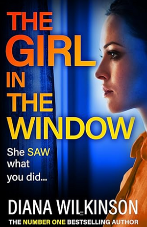 The girl in the window  by Diana Wilkinson