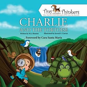 Tiny Thinkers: Charlie and the Tortoise by Cara Santa Maria, David Smalley, Jezreel S. Cuevas, M.J. Mouton