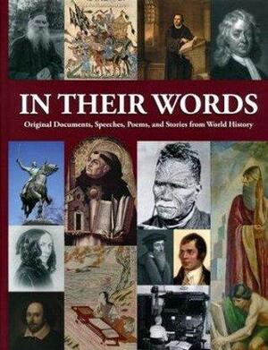 In Their Own Words: Original Documents, Speeches, Poems, and Stories from World History by Ray Notgrass