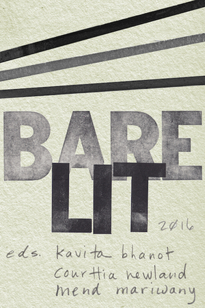 Bare Lit 2016 by Courttia Newland, Mend Mariwany, Kavita Bhanot