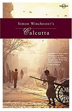 Simon Winchester's Calcutta (Travel Literature Series) by Simon Winchester, Rupert Winchester