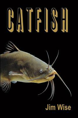 Catfish by Jim Wise