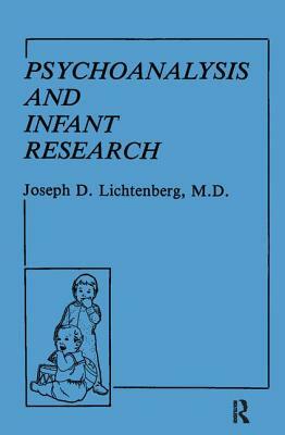 Psychoanalysis and Infant Research by Joseph D. Lichtenberg