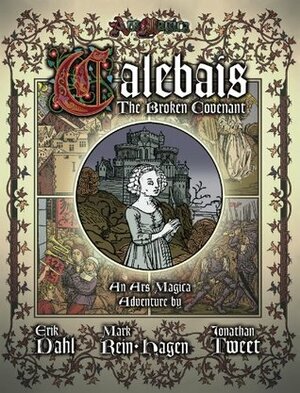 The Broken Covenant of Calebais by Mark Rein-Hagen, Jonathan Tweet, Erik Dahl