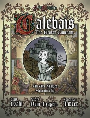 The Broken Covenant of Calebais by Mark Rein-Hagen, Erik Dahl, Jonathan Tweet