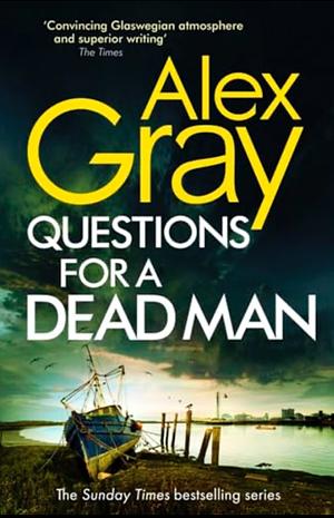 Questions for a Dead Man by Alex Gray