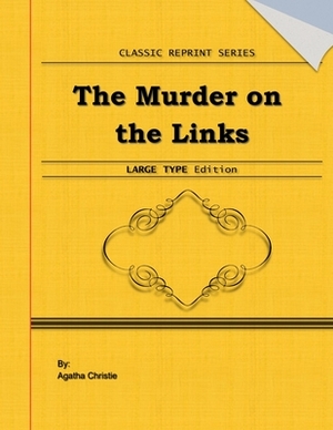 The Murder on the Links: Large Print Edition: Classic Novel Reprint by Agatha Christie