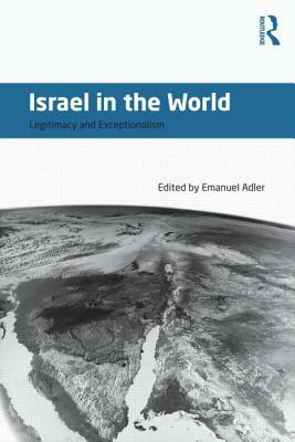 Israel in the World: Legitimacy and Exceptionalism by 