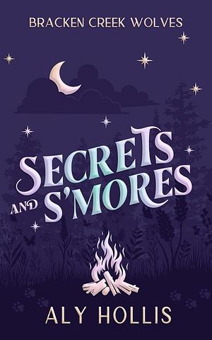 Secrets and S'mores by Aly Hollis