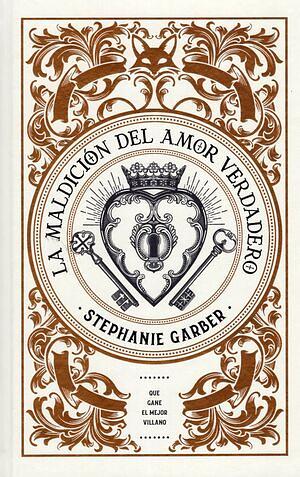 La Maldición De Amor Verdadero by Stephanie Garber